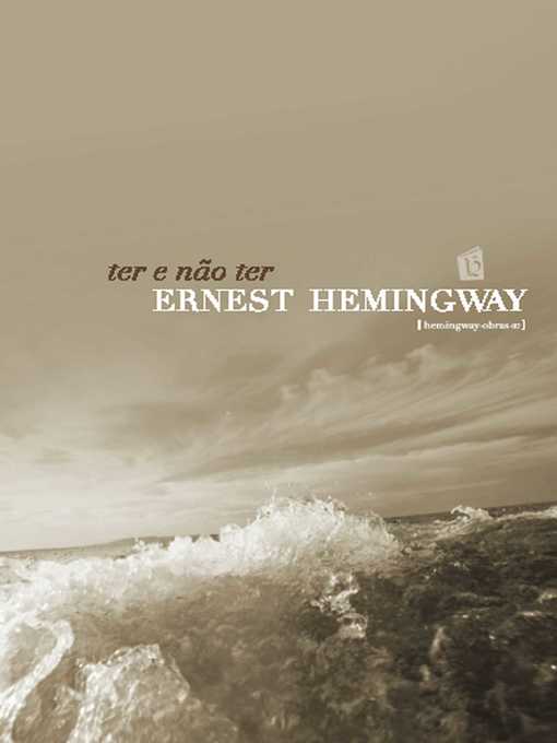 Title details for Ter e Nao Ter [To Have and Have Not] by Ernest Hemingway - Wait list